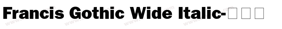 Francis Gothic Wide Italic字体转换